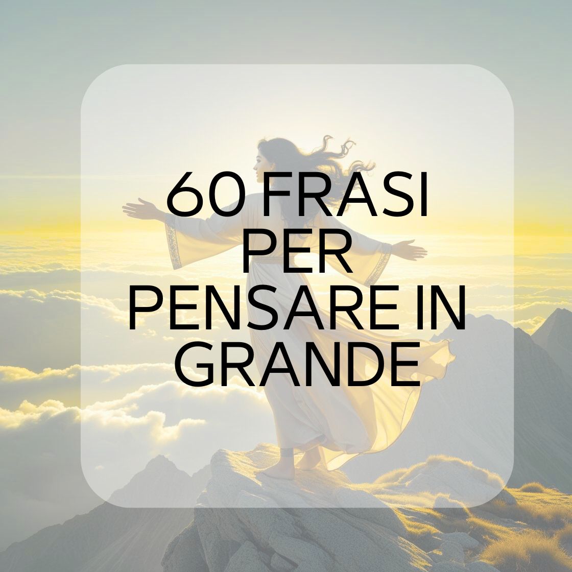 60 frasi motivazionali per pensare in grande