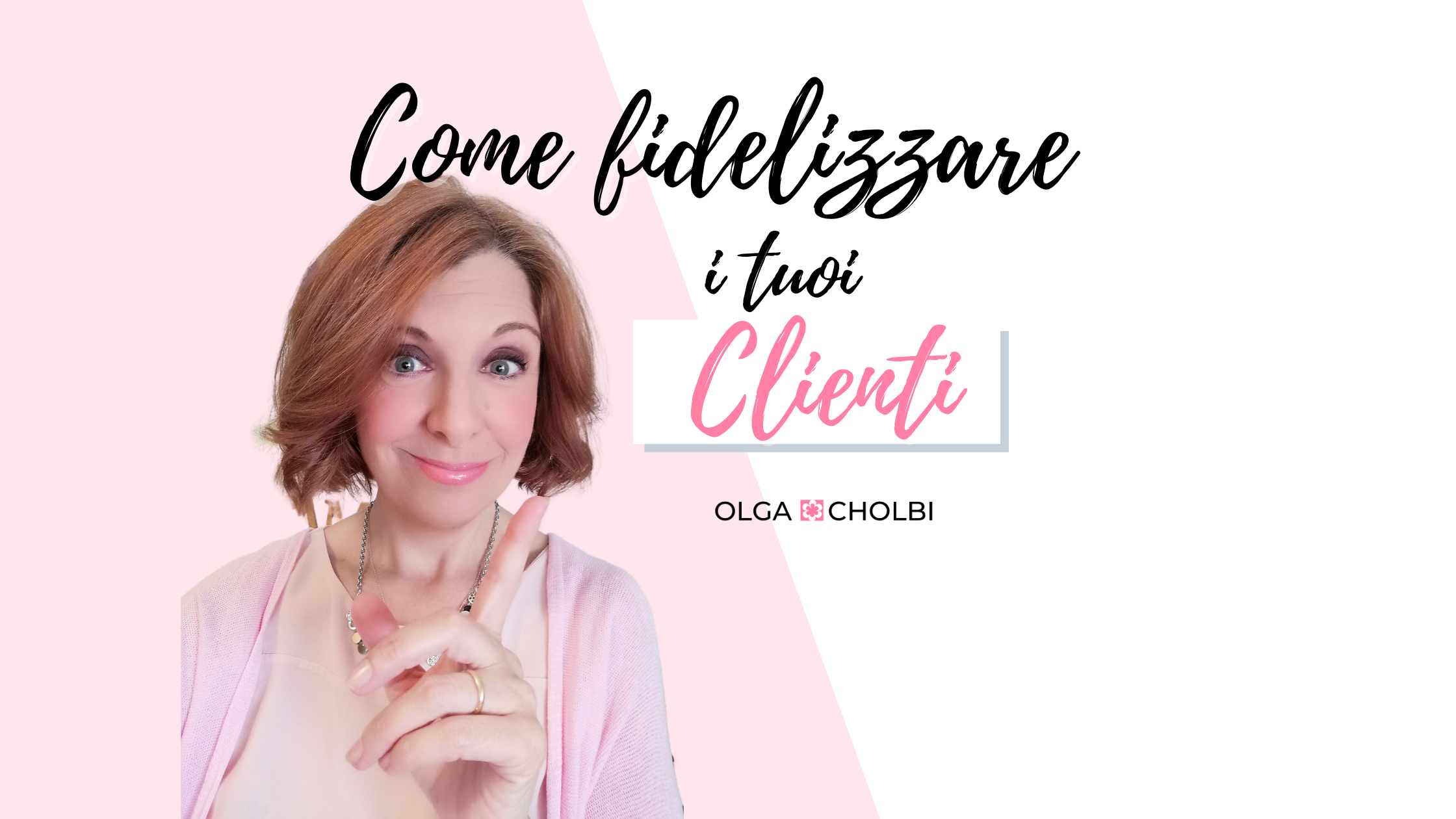 Come fidelizzare i tuoi clienti