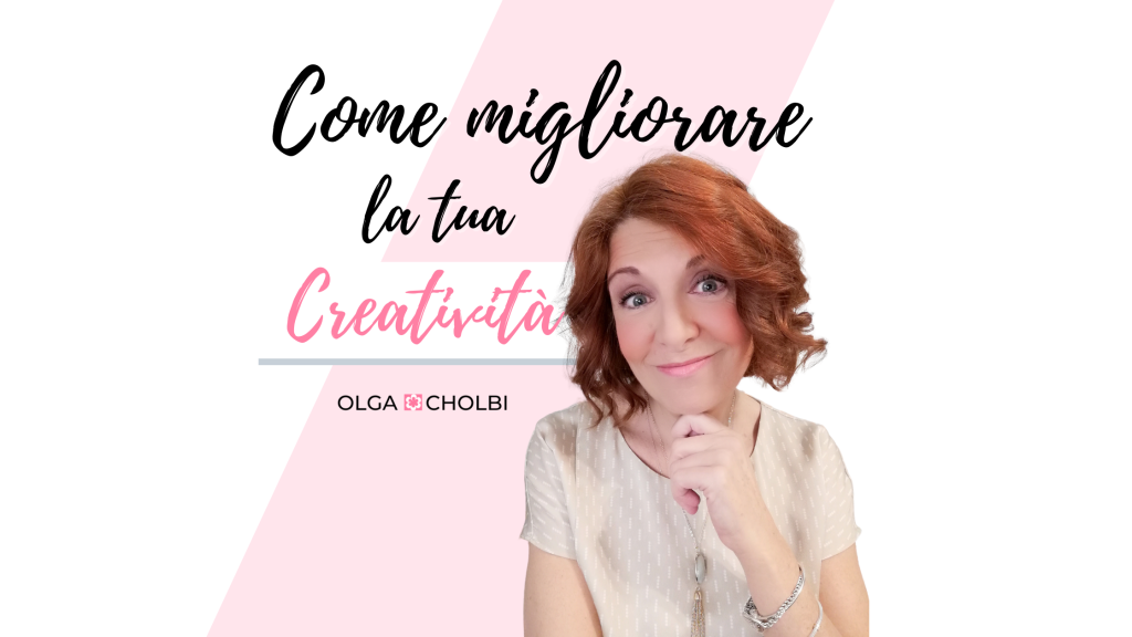 Come migliorare la tua creatività